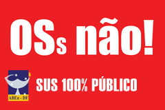 Deputados Distritais revogam a Lei que autoriza as Organizações Sociais (OSs) no Distrito Federal